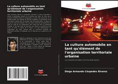 La culture automobile en tant qu'élément de l'organisation territoriale urbaine的封面
