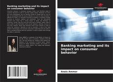 Banking marketing and its impact on consumer behavior kitap kapağı