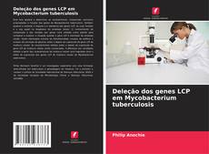 Portada del libro de Deleção dos genes LCP em Mycobacterium tuberculosis
