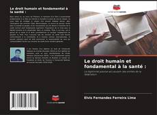 Обложка Le droit humain et fondamental à la santé :