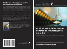 Aceites esenciales para el control de fitopatógenos en judía的封面