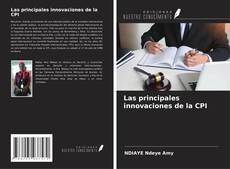 Borítókép a  Las principales innovaciones de la CPI - hoz