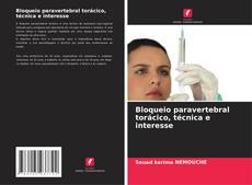 Copertina di Bloqueio paravertebral torácico, técnica e interesse