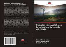 Обложка Énergies renouvelables : la puissance du monde d'ici 2050