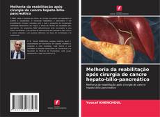 Bookcover of Melhoria da reabilitação após cirurgia do cancro hepato-bilio-pancreático
