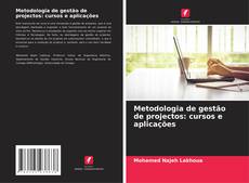 Metodologia de gestão de projectos: cursos e aplicações kitap kapağı