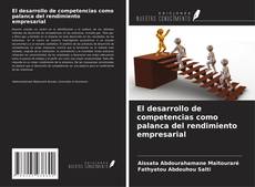 El desarrollo de competencias como palanca del rendimiento empresarial的封面