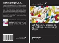 Validación del proceso de un medicamento contra el cáncer的封面