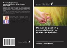 Borítókép a  Manual de gestión y comercialización de productos agrícolas - hoz