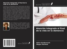 Atención integrada al final de la vida en la demencia的封面