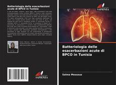 Buchcover von Batteriologia delle esacerbazioni acute di BPCO in Tunisia