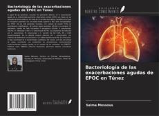 Bacteriología de las exacerbaciones agudas de EPOC en Túnez的封面