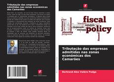 Bookcover of Tributação das empresas admitidas nas zonas económicas dos Camarões