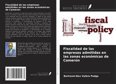 Capa do livro de Fiscalidad de las empresas admitidas en las zonas económicas de Camerún 