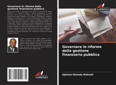 Governare le riforme della gestione finanziaria pubblica的封面