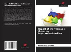 Report of the Thematic Group on Interprofessionalism的封面