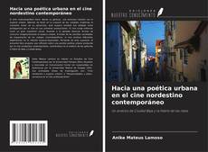 Bookcover of Hacia una poética urbana en el cine nordestino contemporáneo