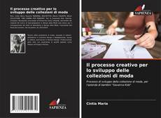 Copertina di Il processo creativo per lo sviluppo delle collezioni di moda