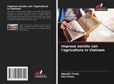 Couverture de Impresa sociale con l'agricoltura in Vietnam