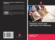Empresa social com agricultura no Vietname kitap kapağı
