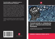 Portada del libro de Construindo a cidadania para o desenvolvimento humano