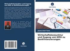 Copertina di Wirtschaftskonjunktur und Zugang von KMU zu Bankfinanzierungen