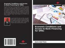 Portada del libro de Economic Conditions and Access to Bank Financing for SMEs