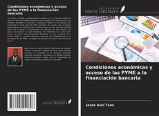 Condiciones económicas y acceso de las PYME a la financiación bancaria的封面