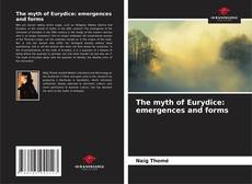 Couverture de The myth of Eurydice: emergences and forms