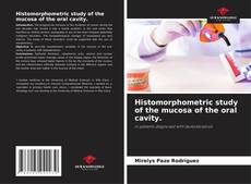 Histomorphometric study of the mucosa of the oral cavity.的封面