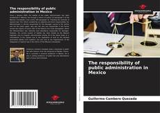 Bookcover of The responsibility of public administration in Mexico