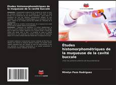 Études histomorphométriques de la muqueuse de la cavité buccale kitap kapağı