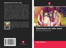 Couverture de Diplomacia da mão vazia