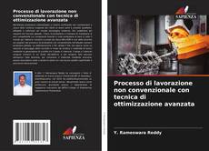 Couverture de Processo di lavorazione non convenzionale con tecnica di ottimizzazione avanzata