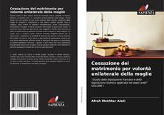 Couverture de Cessazione del matrimonio per volontà unilaterale della moglie