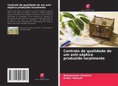 Couverture de Controlo de qualidade de um anti-séptico produzido localmente