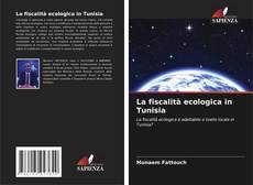 Couverture de La fiscalità ecologica in Tunisia