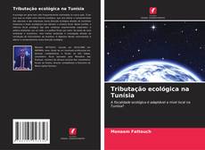 Bookcover of Tributação ecológica na Tunísia