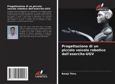 Couverture de Progettazione di un piccolo veicolo robotico dell'esercito-UGV