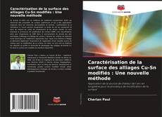 Caractérisation de la surface des alliages Cu-Sn modifiés : Une nouvelle méthode kitap kapağı