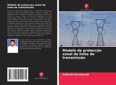 Capa do livro de Modelo de protecção zonal da linha de transmissão 