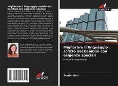 Bookcover of Migliorare il linguaggio scritto dei bambini con esigenze speciali