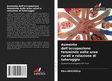 Обложка Aumento dell'occupazione femminile nelle aree rurali e relazione di tutoraggio