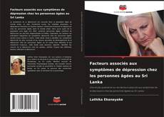 Copertina di Facteurs associés aux symptômes de dépression chez les personnes âgées au Sri Lanka