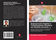 Capa do livro de Regeneração Vegetal e Transformação Genética em Mentha arvensis. L 