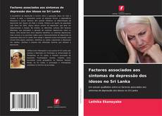 Bookcover of Factores associados aos sintomas de depressão dos idosos no Sri Lanka