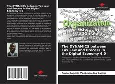 Buchcover von The DYNAMICS between Tax Law and Process in the Digital Economy 4.0