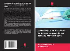 Bookcover of COMPARAÇÃO DE 3 TÉCNICAS DE SUTURA NA FIXAÇÃO DO RETALHO PMMC EM OSCC