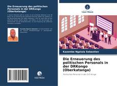 Die Erneuerung des politischen Personals in der DRKongo (Oberkatanga) kitap kapağı