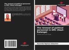 Bookcover of The renewal of political personnel in DRC (Haut-Katanga)